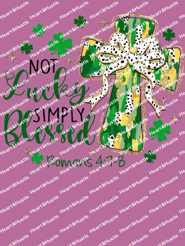 St Patricks Day Not Lucky Simple Blessed