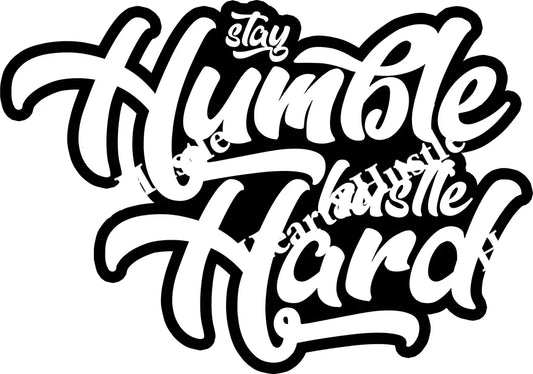 Stay Humble Hustle Hard