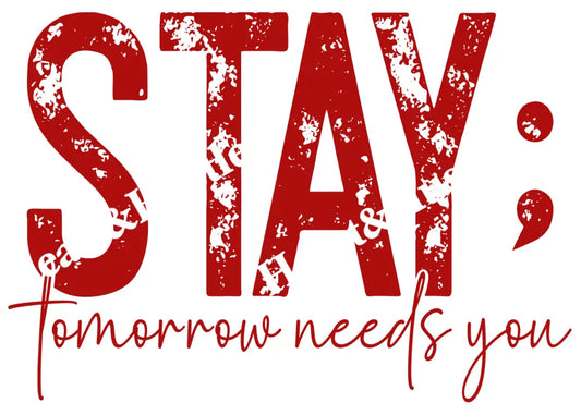 Stay Tomorrow Needs You Red