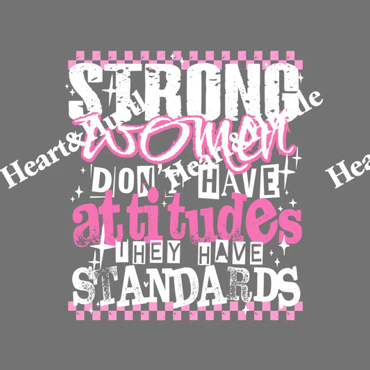 Strong Women Don’t Have Attitudes White
