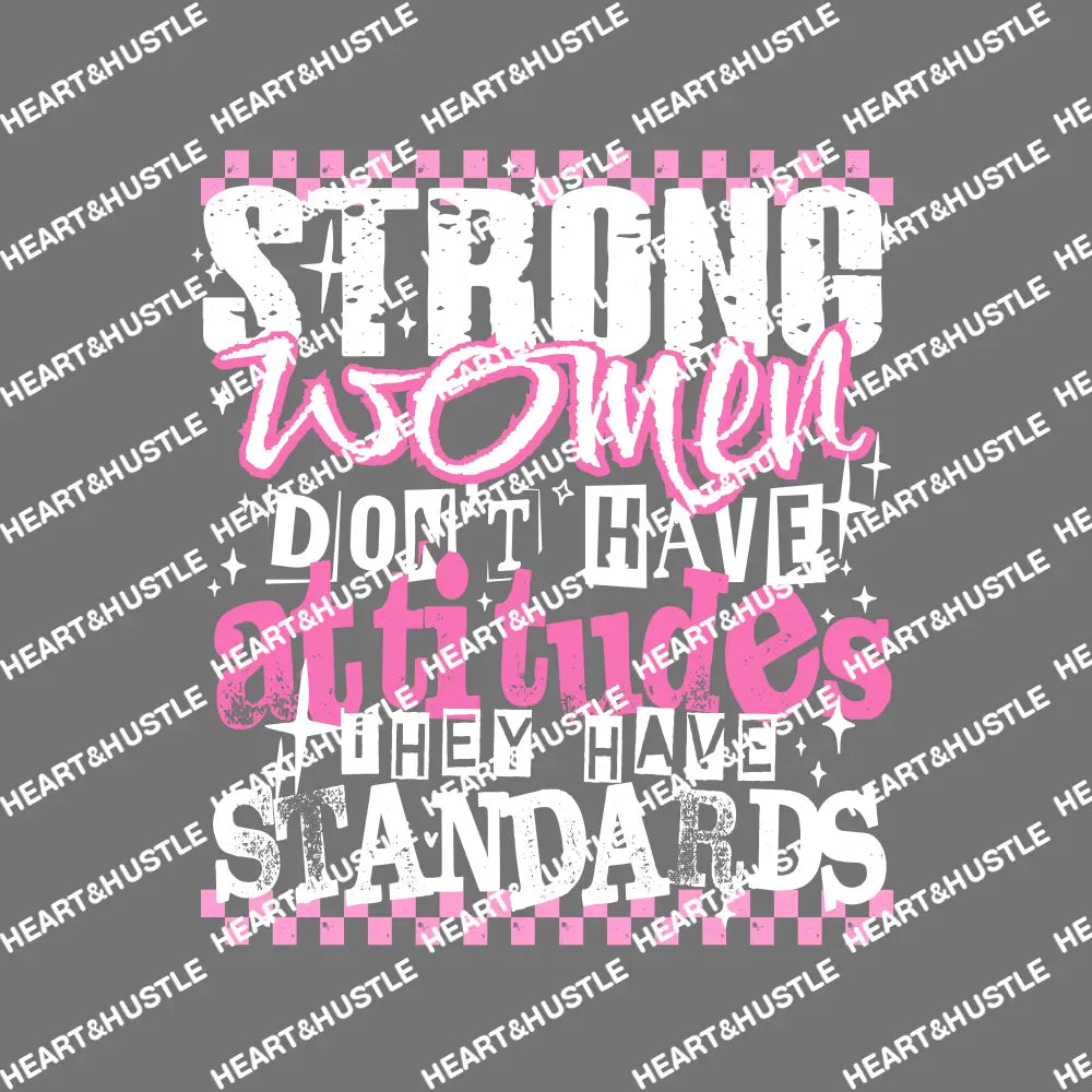 Strong Women Don’t Have Attitudes White