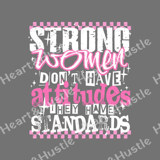 Strong Women Don’t Have Attitudes White