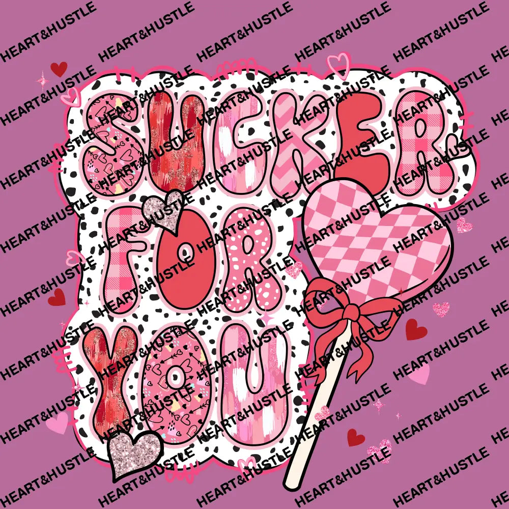 Sucker for you