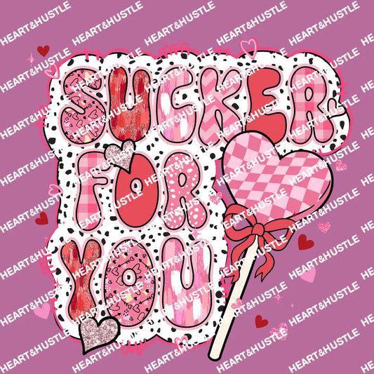 Sucker for you