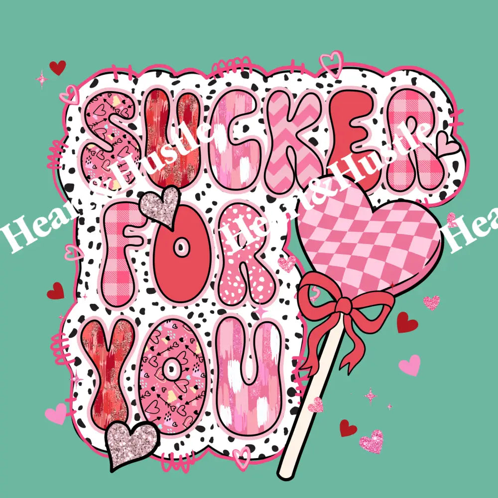 Sucker for you