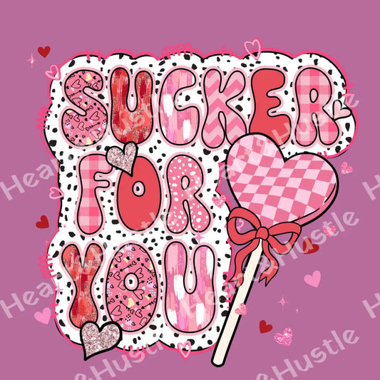 Sucker for you