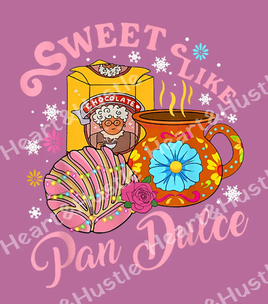 Sweet Like Pan Dulce