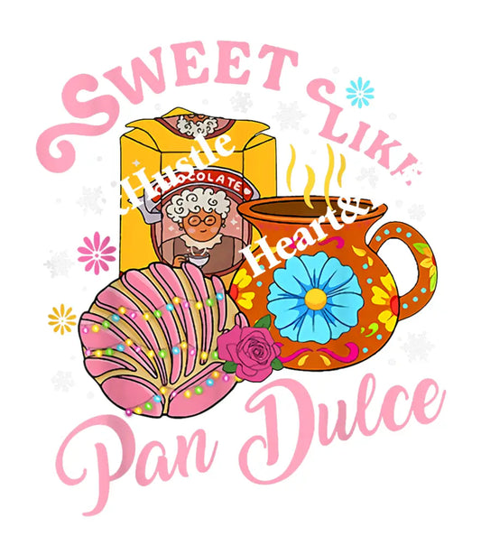 Sweet Like Pan Dulce