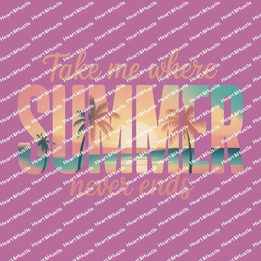 Take Me Where Summer Never Ends