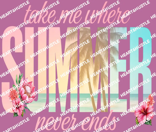 Take Me Where Summer Never Ends
