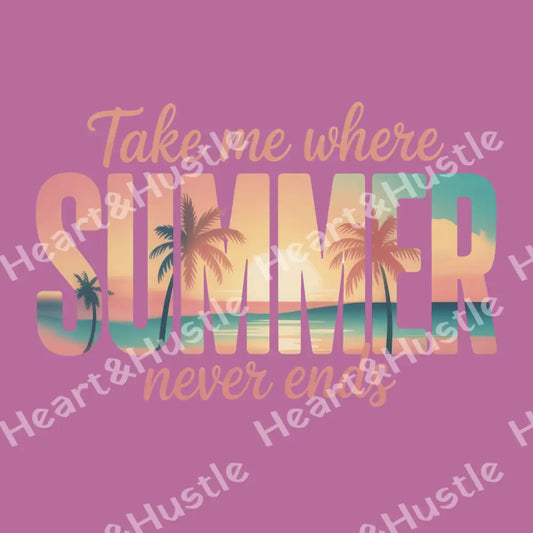 Take Me Where Summer Never Ends