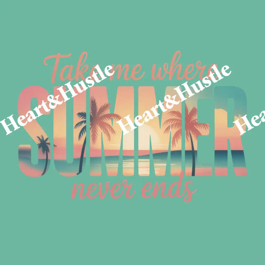 Take Me Where Summer Never Ends