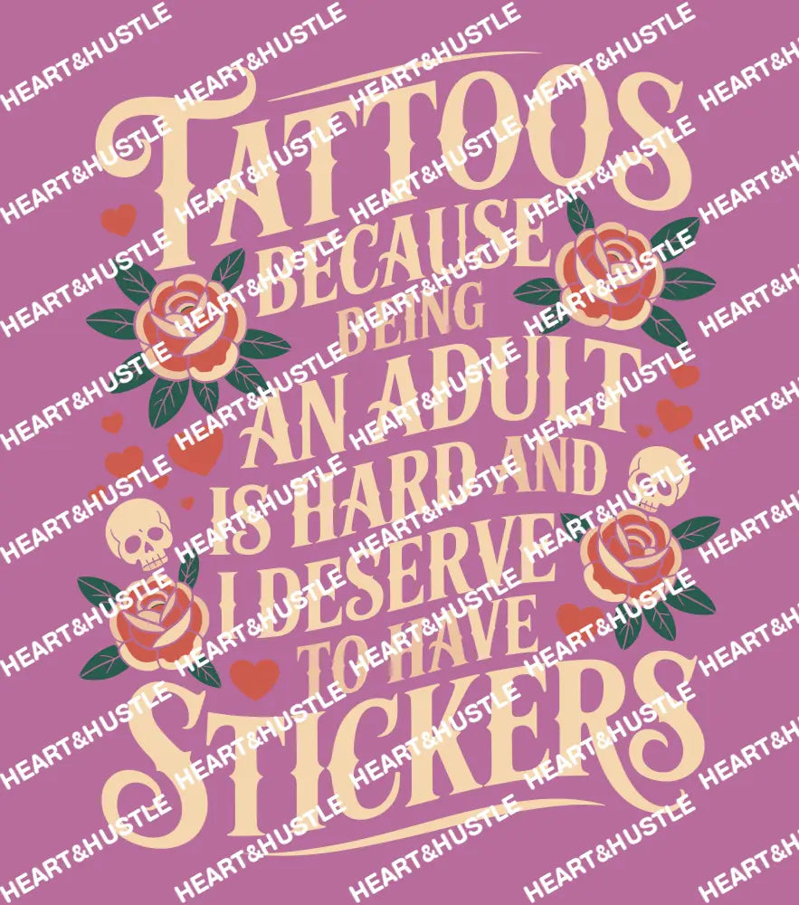 Tattoos Because Being An Adult Is Hard