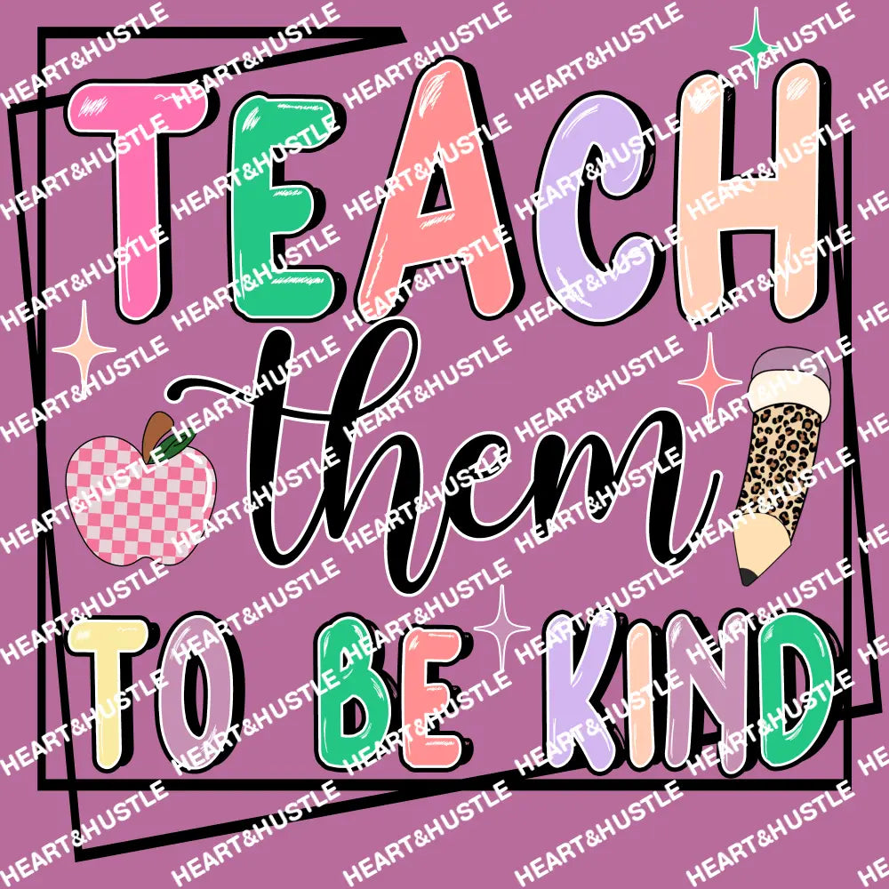 Teach Them To Be Kind