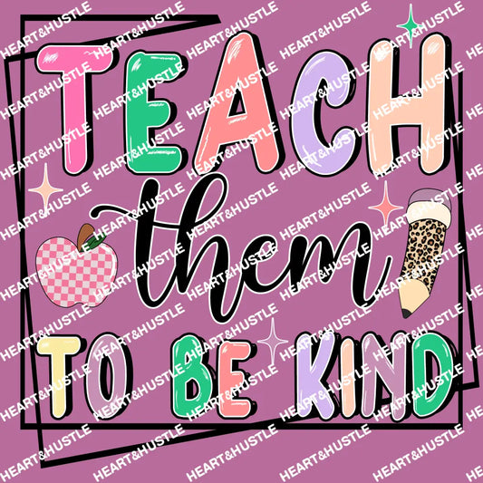 Teach Them To Be Kind