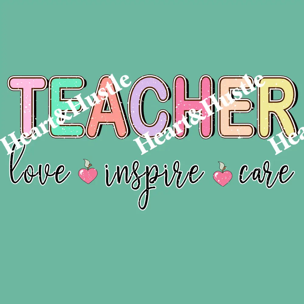Teacher Love Inspire Care