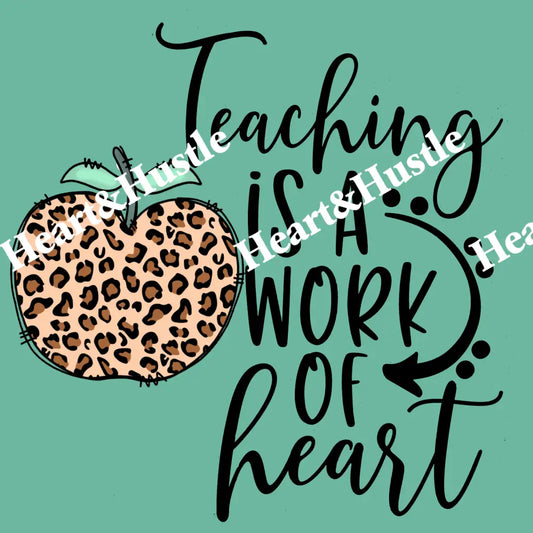 Teaching Is The Work Of Heart