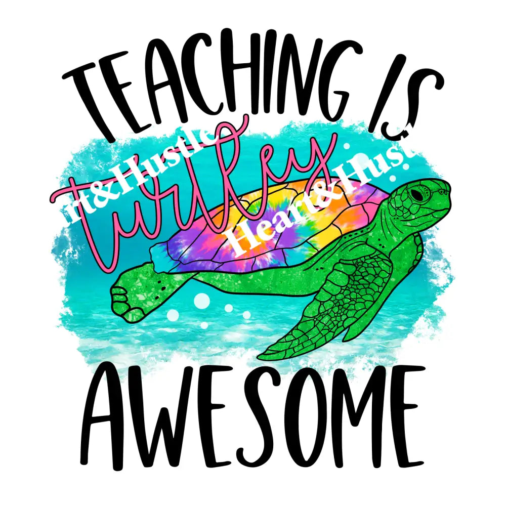 Teaching Is Turtley Awesome