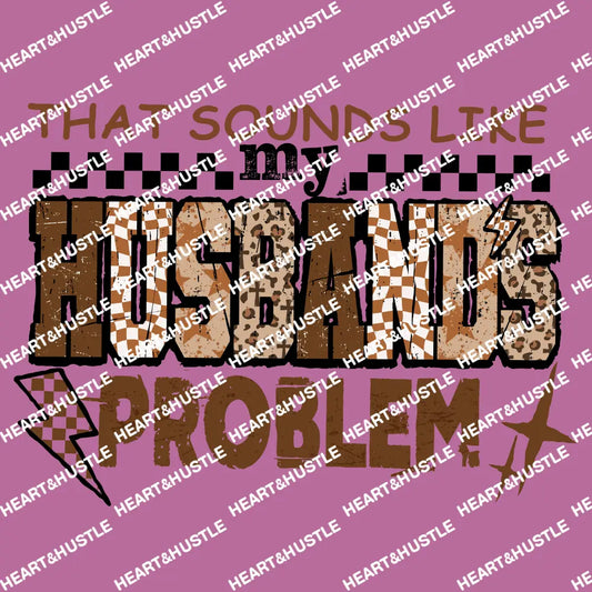 That Sounds Like My Husbands Problem brown