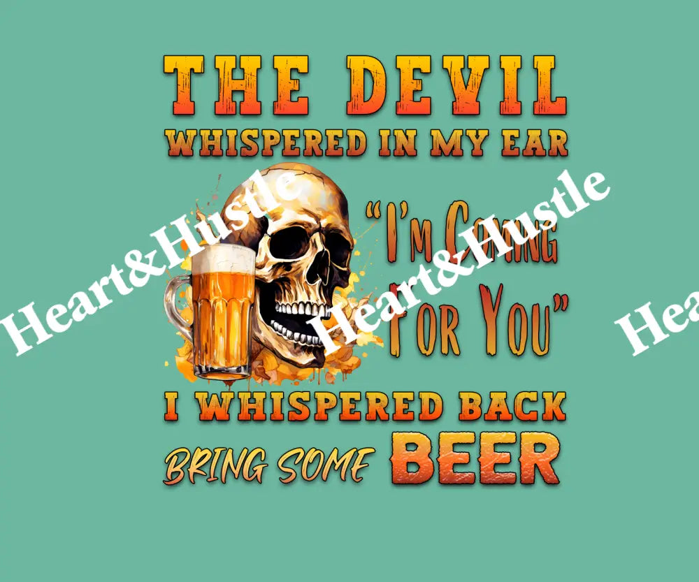 The Devil Whispered in My Ear