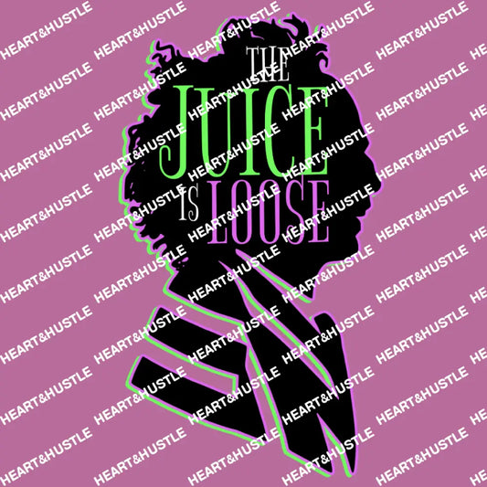 The Juice Is loose