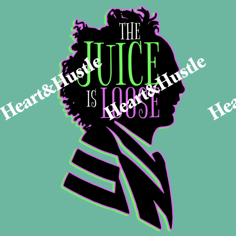 The Juice Is loose