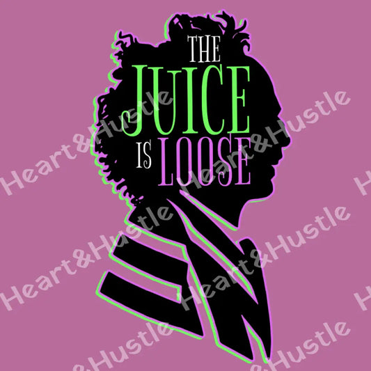 The Juice Is loose