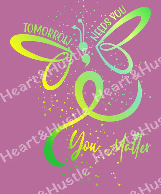 Tomorrow Needs You You Matter