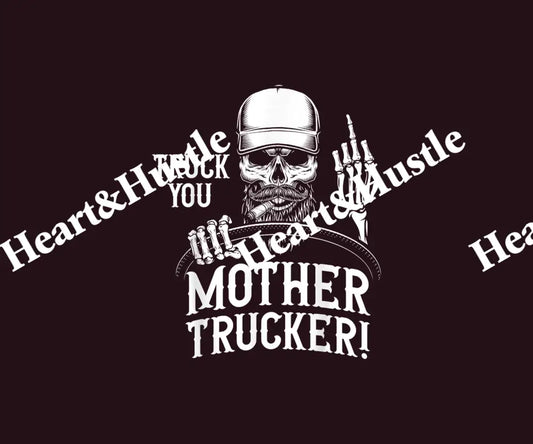 Truck You Mother Trucker