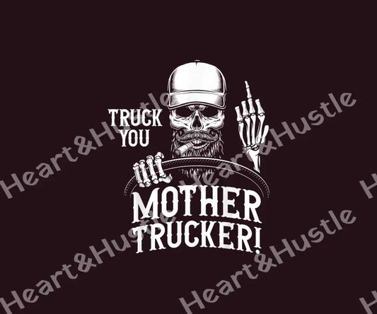 Truck You Mother Trucker