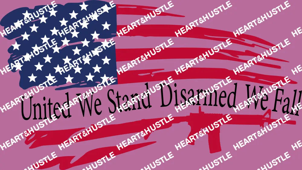 United We Stand Disarmed We Fall