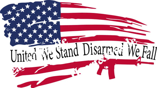 United We Stand Disarmed We Fall