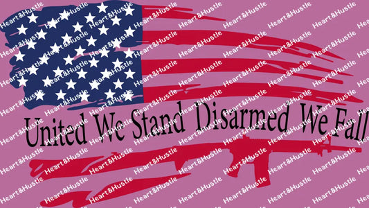 United We Stand Disarmed We Fall