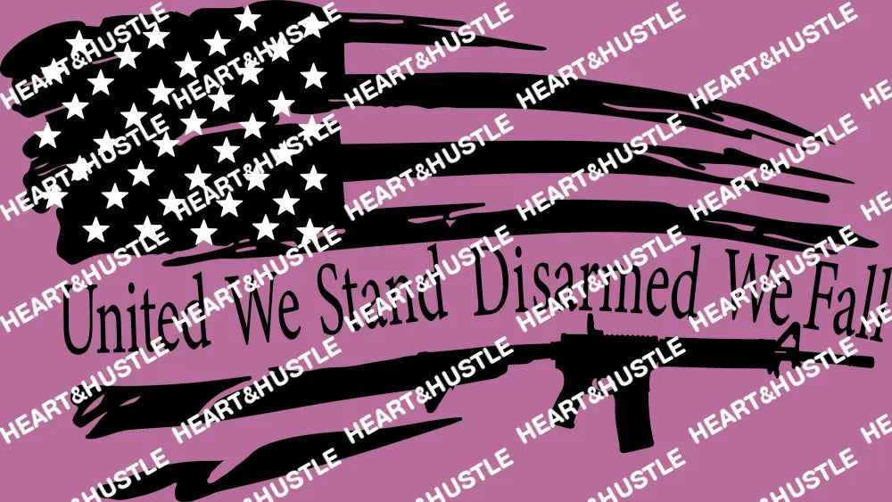 United We Stand Disarmed We Fall Black