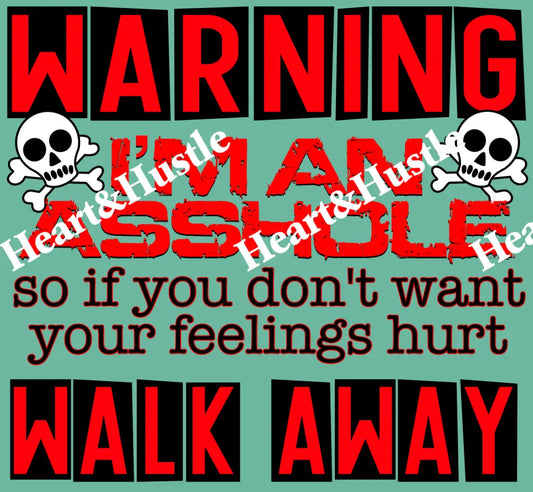 Warning I’m An Asshole