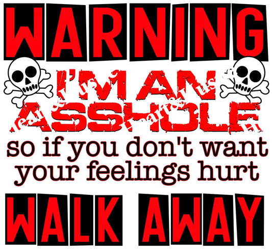 Warning I’m An Asshole