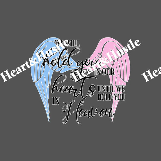 We Will Hold You In Our Heart Outlined White