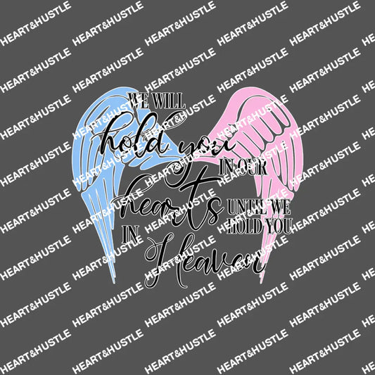 We Will Hold You In Our Heart Outlined White