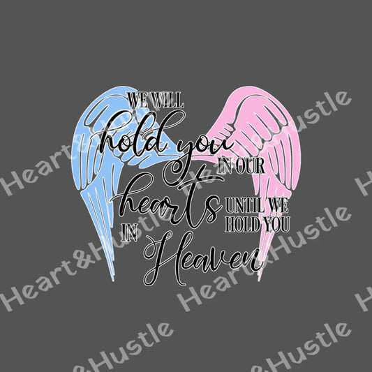 We Will Hold You In Our Heart Outlined White