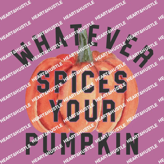 Whatever Spices Your Pumpkin