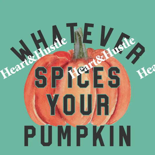 Whatever Spices Your Pumpkin