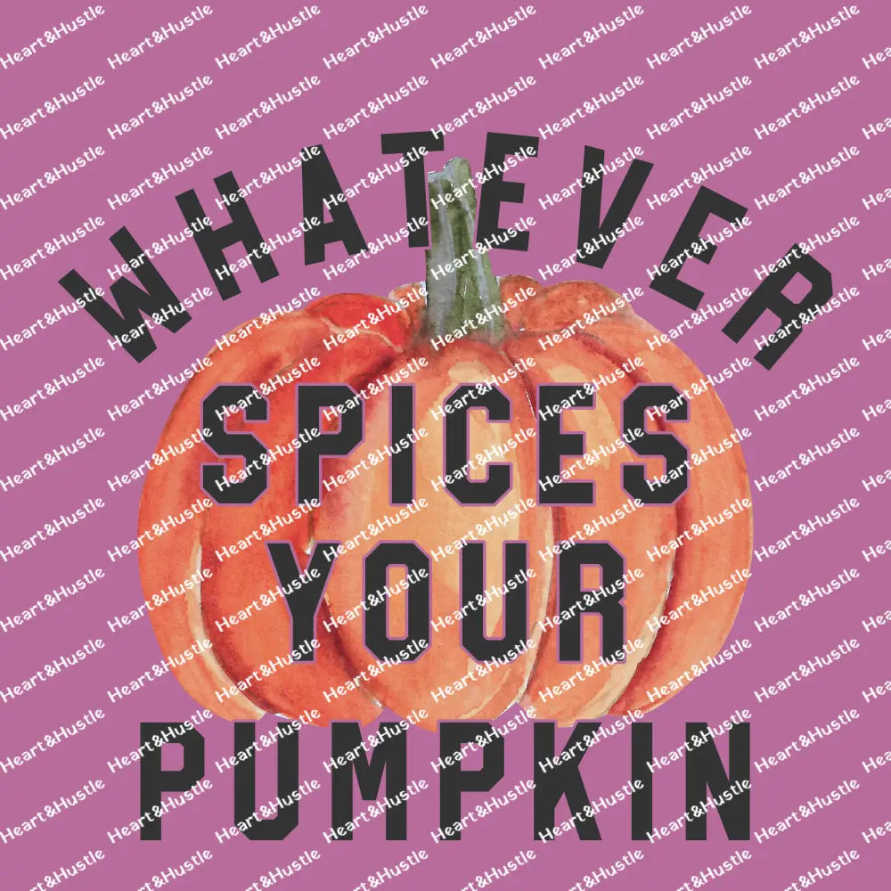 Whatever Spices Your Pumpkin