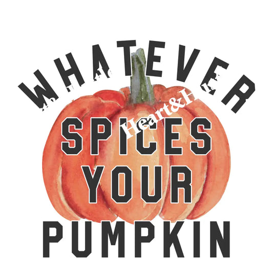 Whatever Spices Your Pumpkin