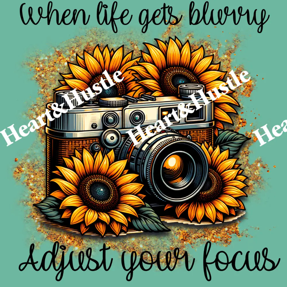 When Life Gets Blurry Adjust your Focus