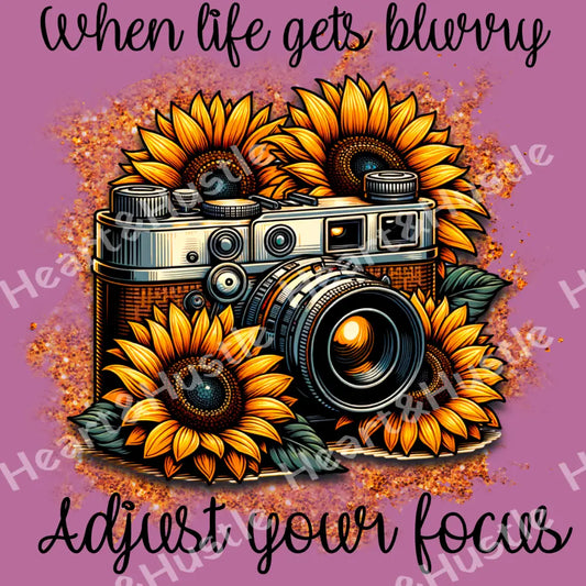 When Life Gets Blurry Adjust your Focus