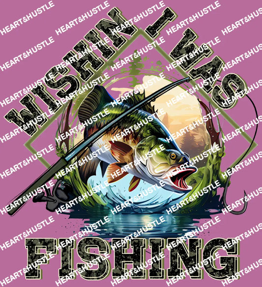 Wishing I Was fishing