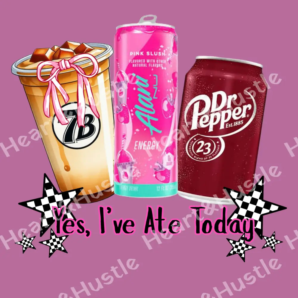 Yes I’ve Ate Today Drinks