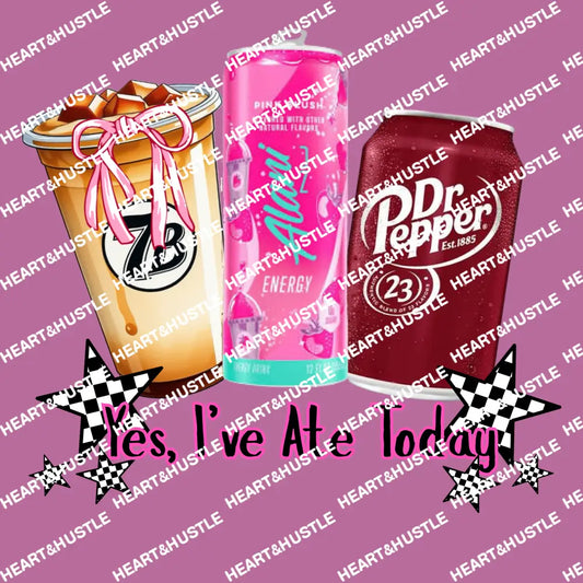 Yes I’ve Ate Today Drinks
