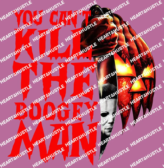 You Can’t Kill The Boogeyman