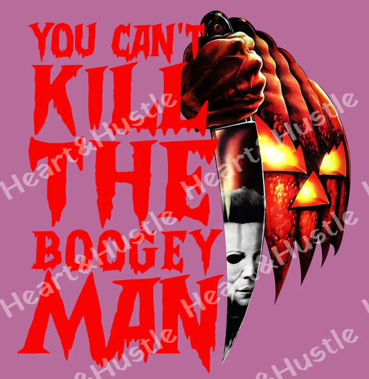 You Can’t Kill The Boogeyman